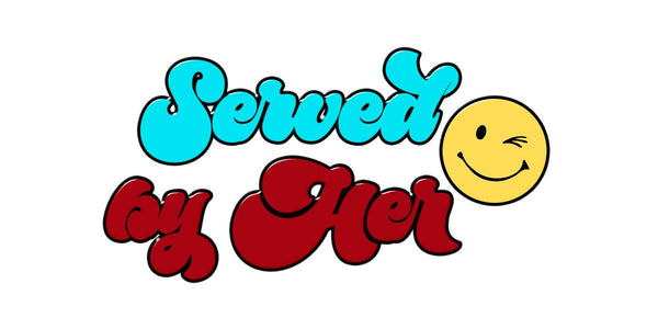 Served By Her